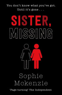 Sophie Mckenzie — Sister, Missing