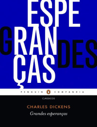 Charles Dickens — Grandes Esperanças