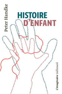 Peter Handke — Histoire d'enfant (L'Imaginaire) (French Edition)