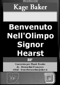 Kage Baker [Baker, Kage] — Benvenuto Nell'Olimpo Signor Hearst