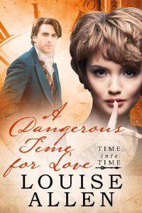 Louise Allen [Allen, Louise] — A Dangerous Time For Love (Time Into Time #4)