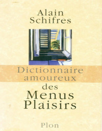 Schifres,Alain — Dictionnaire amoureux des menus plaisirs