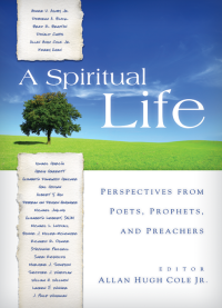 Cole, Allan Hugh.; — A Spiritual Life