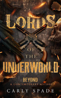 Carly Spade — Lords of the Underworld (Beyond a Contemporary Mythos)