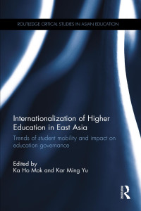 Ka Ho Mok & Kar Ming Yu — Internationalization of Higher Education in East Asia: Trends of student mobility and impact on education governance