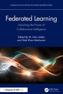 M. Irfan Uddin, Wali Khan Mashwani — Federated Learning: Unlocking the Power of Collaborative Intelligence