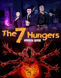 Morgan Quaid — The Seven Hungers: Rise of the Crimson King