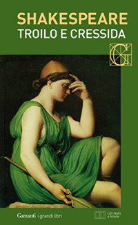 William Shakespeare — Troilo e Cressida. Con testo a fronte (Italian Edition)