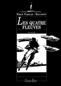 Fred Vargas — Les Quatre Fleuves