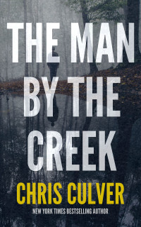 Culver, Chris — The Man by the Creek (Joe Court Book 10)