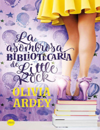 Olivia Ardey — La asombrosa bibliotecaria de Little Rock 