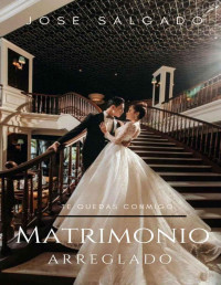 Jose Salgado — Matrimonio arreglado 