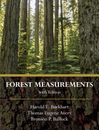 Harold E. Burkhart, Thomas Eugene Avery, Bronson P. Bullock — Forest Measurements, 6th Edition