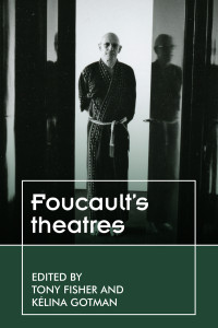 Tony Fisher;Klina Gotman; — Foucault's Theatres