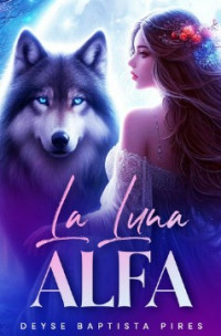 Dayde Baptista Pires — La Luna Alfa