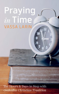 Vassa Larin; — Praying in Time