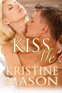 Mason, Kristine — Kiss Me