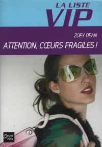 Zoey Dean — Attention, coeurs fragiles !