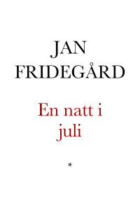 Fridegård, Jan — En natt i juli