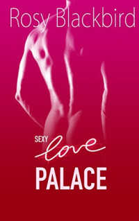 Rosy Blackbird — Sexy Love Palace