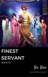 Yu Yan — Finest Servant: Book 01