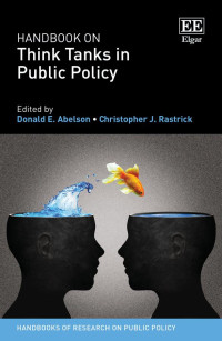 Abelson, Donald E.;Rastrick, Christopher J.; — Handbook on Think Tanks in Public Policy