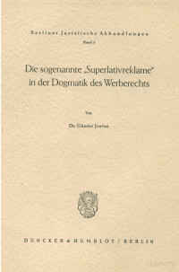 Dr. Gü n ter J oetze — Die sogenannte "Superlativreklame" in der Dogmatik des Werberechts