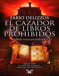 Fabio Delizzos — El cazador de libros prohibidos