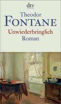 Fontane, Theodor — Unwiederbringlich