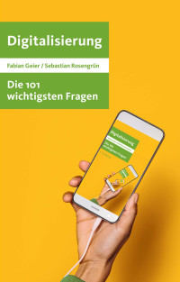 Fabian Geier;Sebastian Rosengrn; — Die 101 wichtigsten Fragen - Digitalisierung