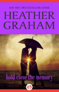 Heather Graham [Graham, Heather] — Hold Close the Memory