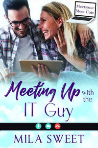 Mila Sweet — Meeting Up with the IT Guy (Meeting Up with Love)