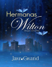 Jari Grand — HERMANAS WILTON