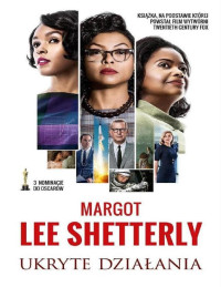 Margot Lee Shetterly — Ukryte działania