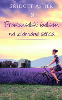 Bridget Asher — Prowansalski balsam na złamane serca