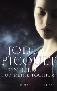 Picoult, Jodi — Ein Lied für meine Tochter