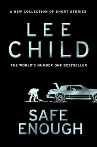 Lee Child — Safe Enough