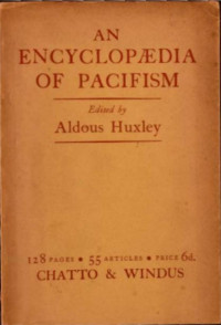 Aldous Huxley — An Encyclopaedia of Pacifism.