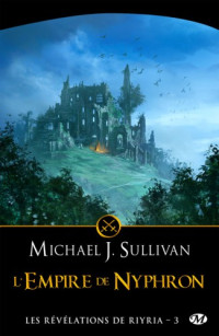 Sullivan, Michael J. [Sullivan, Michael J.] — Revelations Riyria - 03 - L'Empire de Nyphron