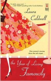Laura Caldwell — The Year of Living Famously