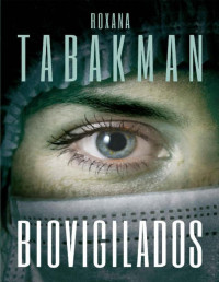 Roxana Tabakman [Tabakman, Roxana] — Biovigilados