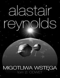 REYNOLDS ALASTAIR — Migotliwa wstega Tom 2: Odwet