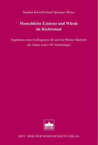 Kirste, Stephan; Sprenger, Gerhard (Hrsg.) — Menschliche Existenz und Würde im Rechtsstaat