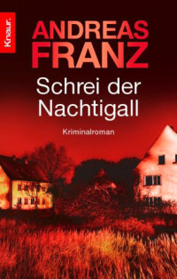 Franz, Andreas [Franz, Andreas] — Schrei der Nachtigall