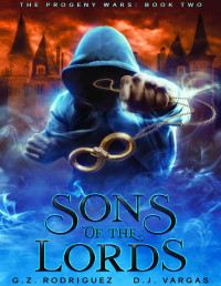 G.Z. Rodriguez & D.J. Vargas — Sons of the Lords (The Progeny Wars Book 2)
