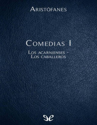 Aristófanes — Comedias I