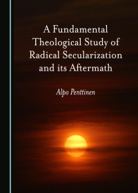 . — A Fundamental Theological Study of Radical Secularization and its Aftermath_hard_man_v1.pdf