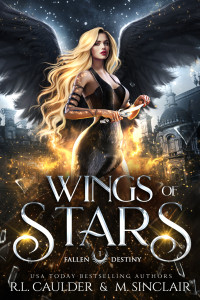 R.L. Caulder & M. Sinclair — Wings of Stars (Fallen Destiny Book 1)