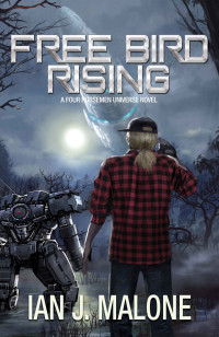 Ian J. Malone — Free Bird Rising (Four Horsemen Tales Book 7)