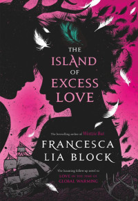 Francesca Lia Block — The Island of Excess Love